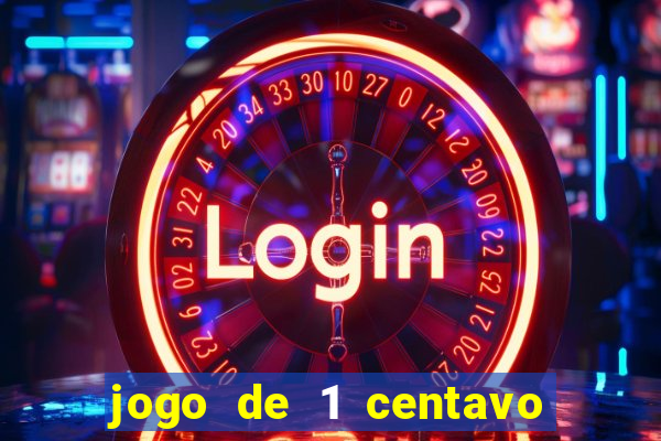 jogo de 1 centavo estrela bet